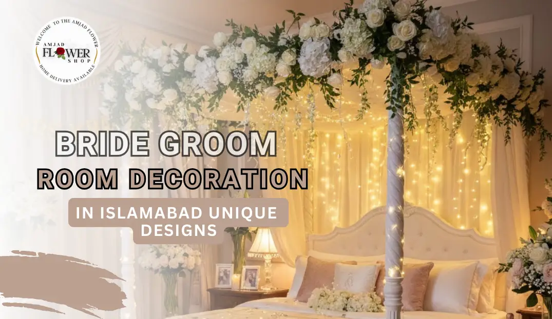 Bride Groom Room Decoration in Islamabad: