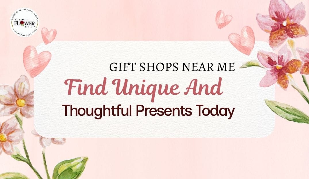 Gift Shops Near me: Find Unique and Thoughtful Presents Today